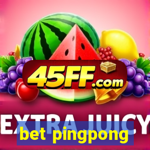 bet pingpong